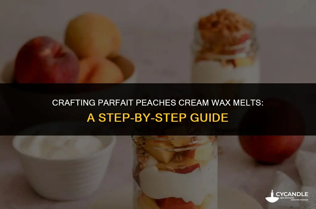 how to make parfianpeaches cream wax melts