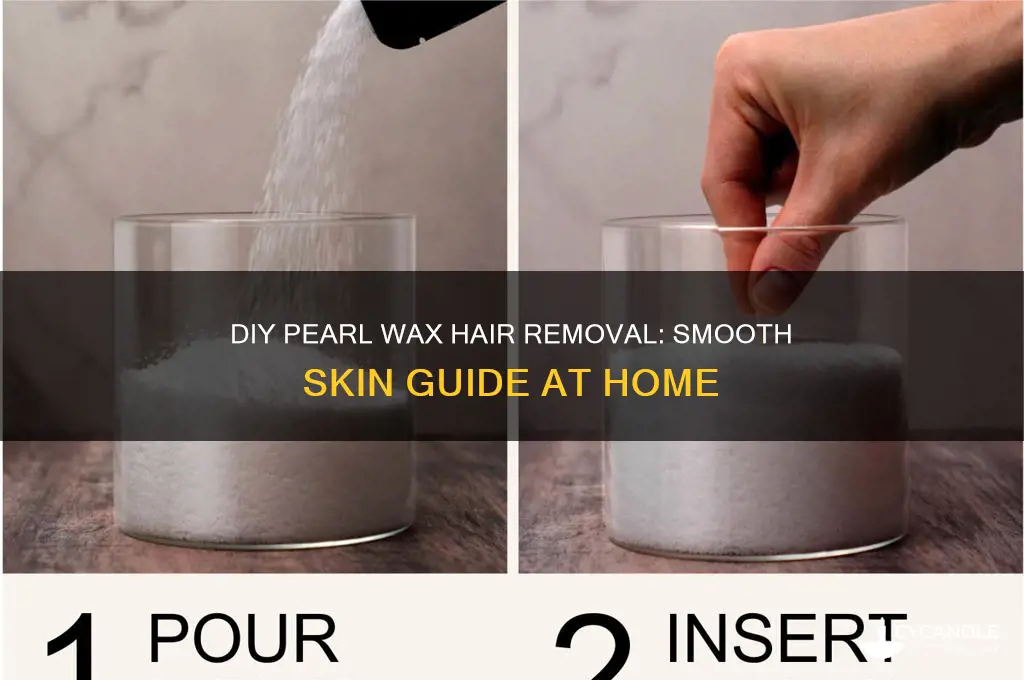 how to make pearl wax hair removal