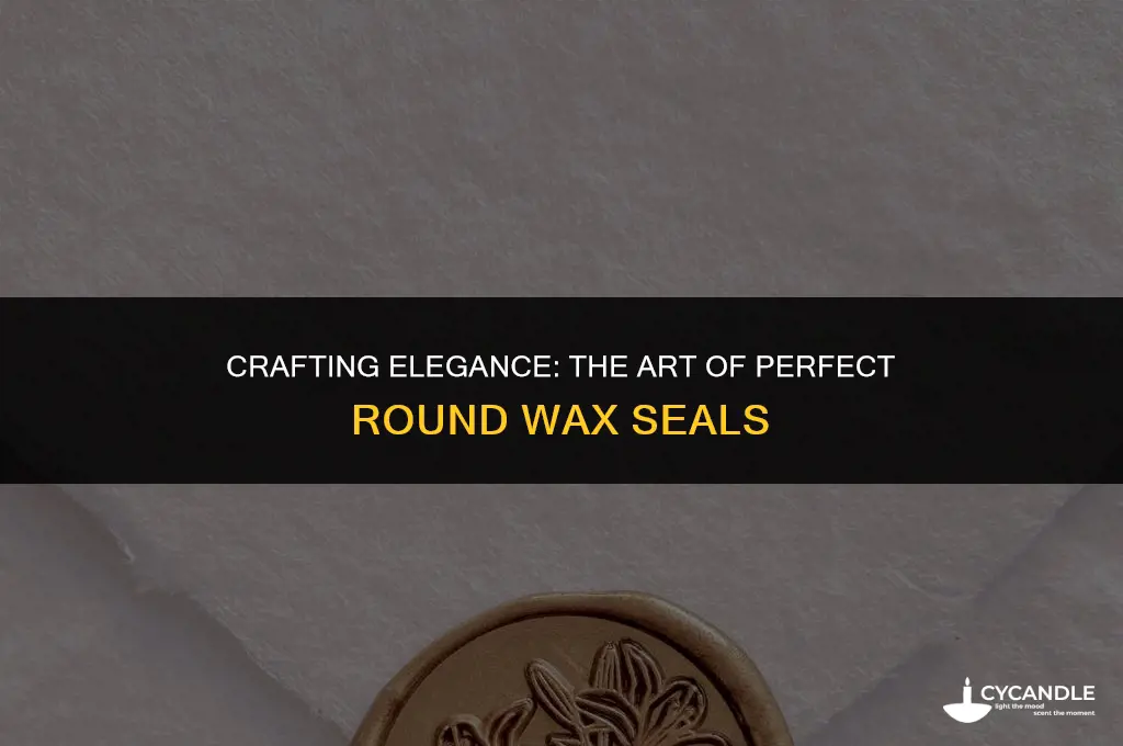 how to make perfect round wax seals
