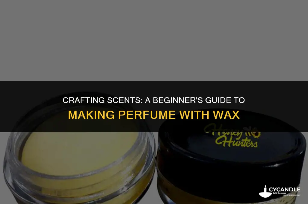 how to make perfune wjtb wax