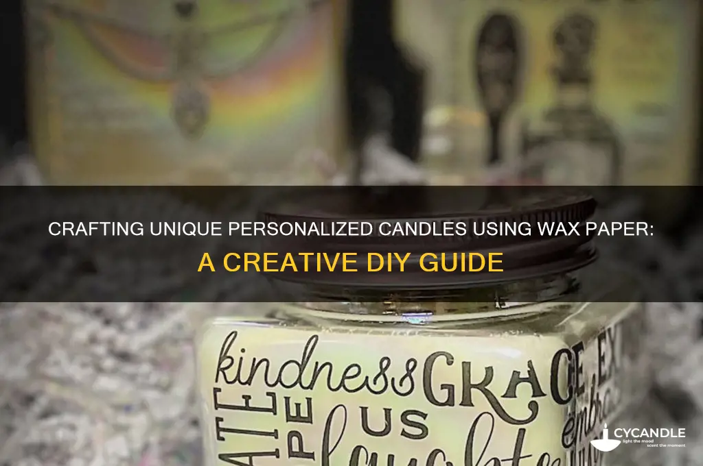 how to make personalized candles with wax paper