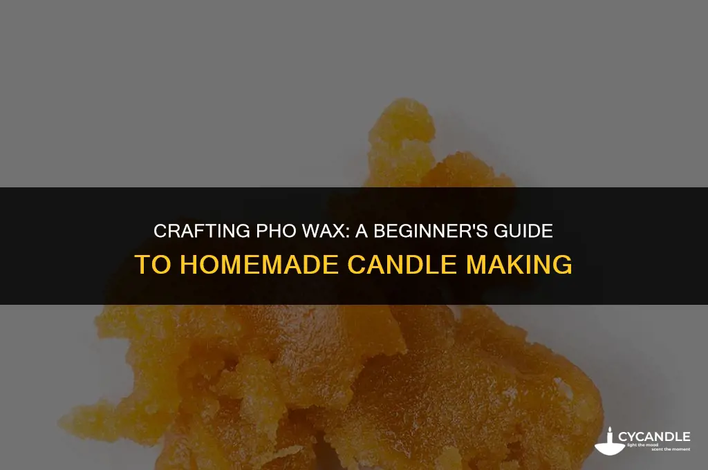 how to make pho wax