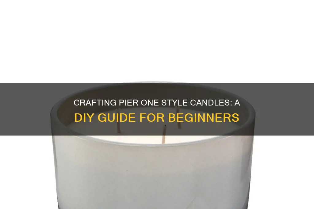 how to make pier one candles