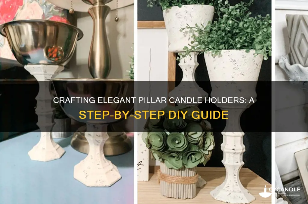 how to make pillar candle holders