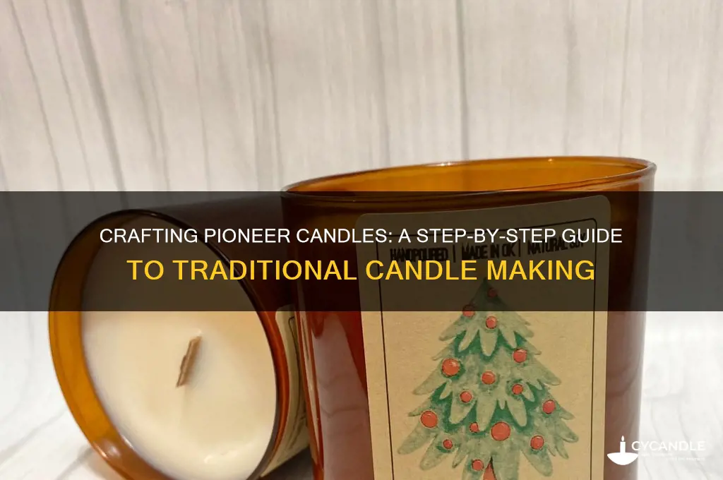 how to make pioneer candles