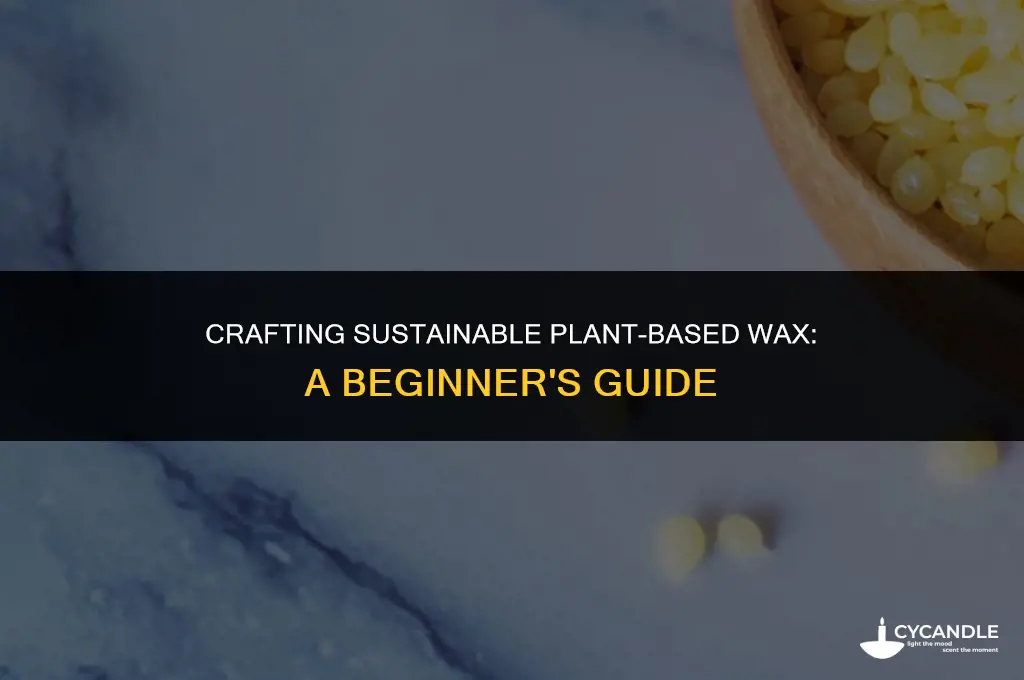 how to make plant based wax