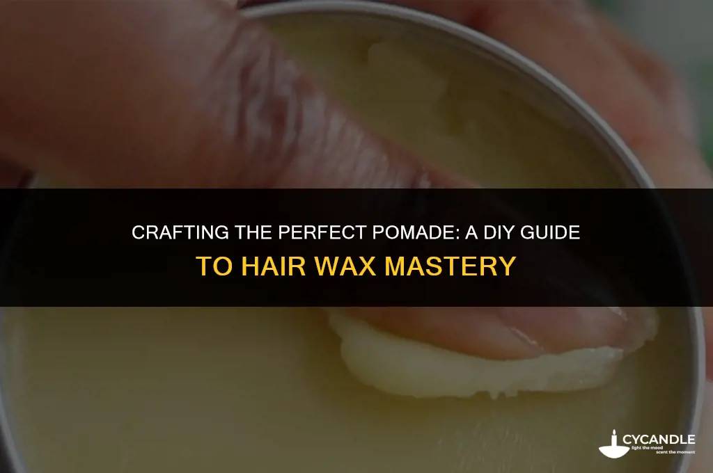 how to make pomade wax for hair