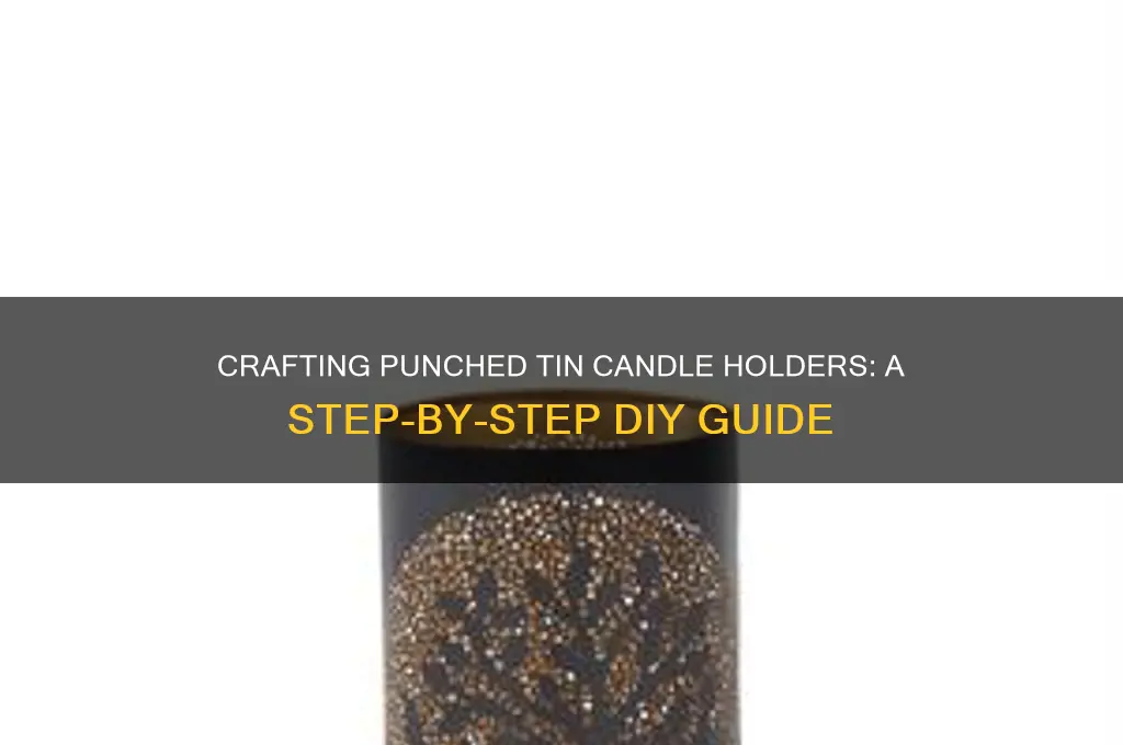 how to make punched tin candle holders