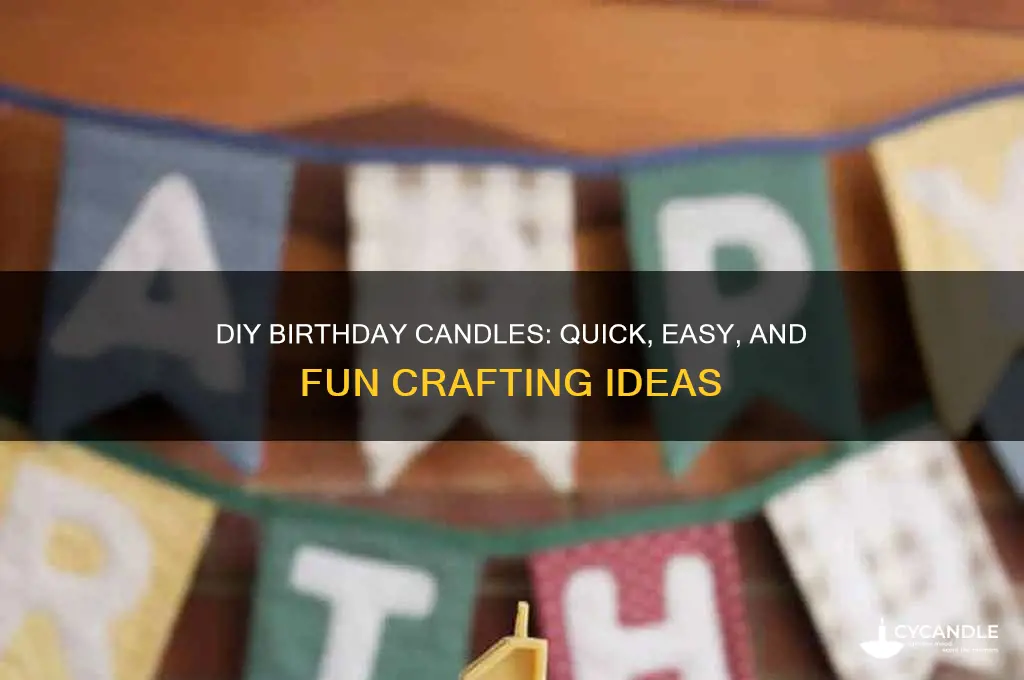 how to make quick birthday candles