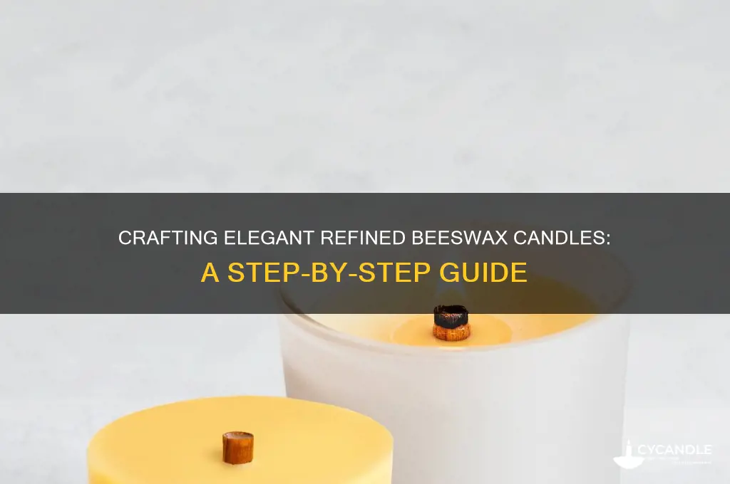 how to make refined beeswax candles