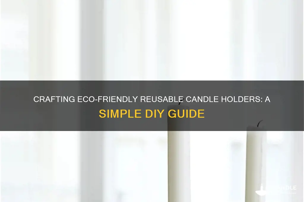 how to make reusable candle holder