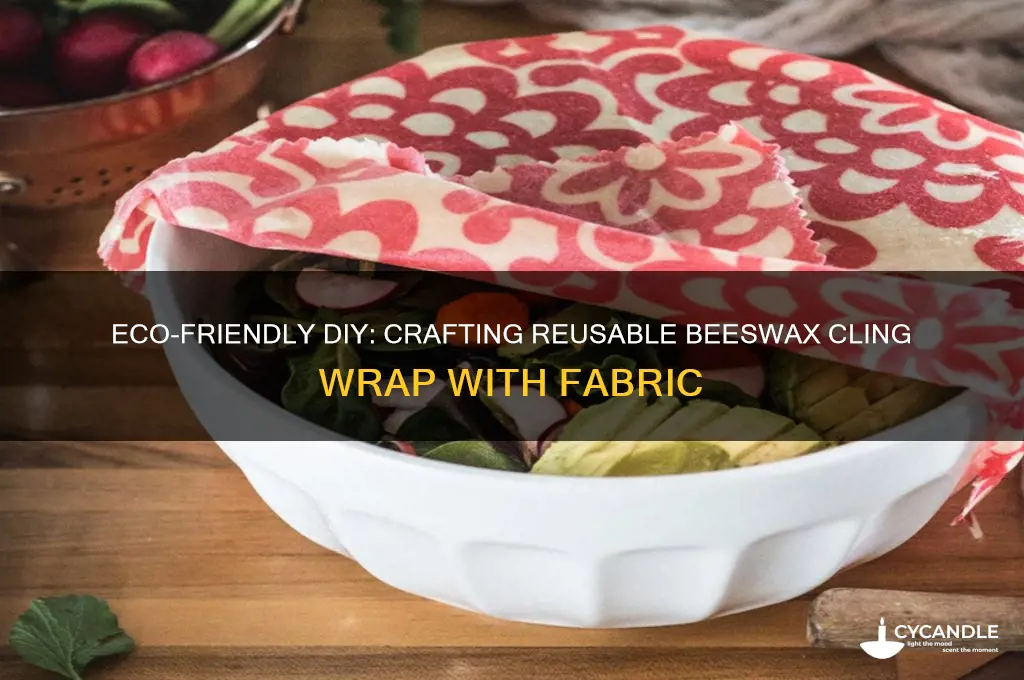 how to make reusable cling-wrap with fabric and beeswax