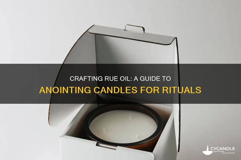 how to make rue oil to anoint candles