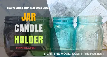Crafting Rustic Barn Wood Mason Jar Candle Holders: DIY Guide