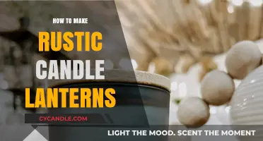 Crafting Rustic Candle Lanterns: A DIY Guide for Warm Ambiance