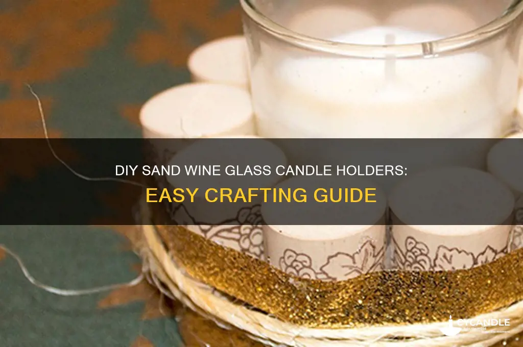 how to make sand wine glass candle holders