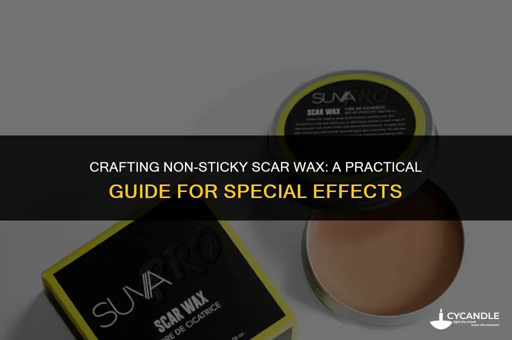 how to make scar wax less sticky