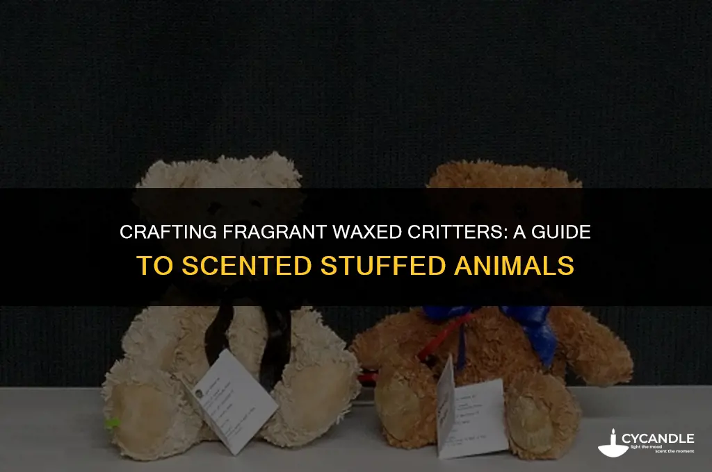 how to make scented waxed stuffed animals