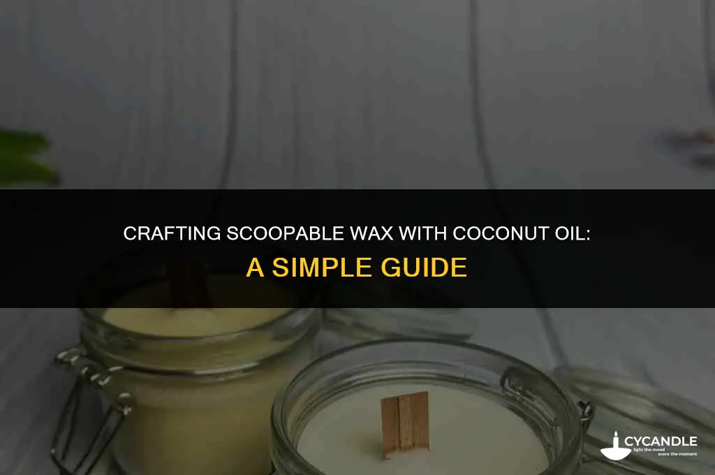 how to make scoopable wax with coconut oil