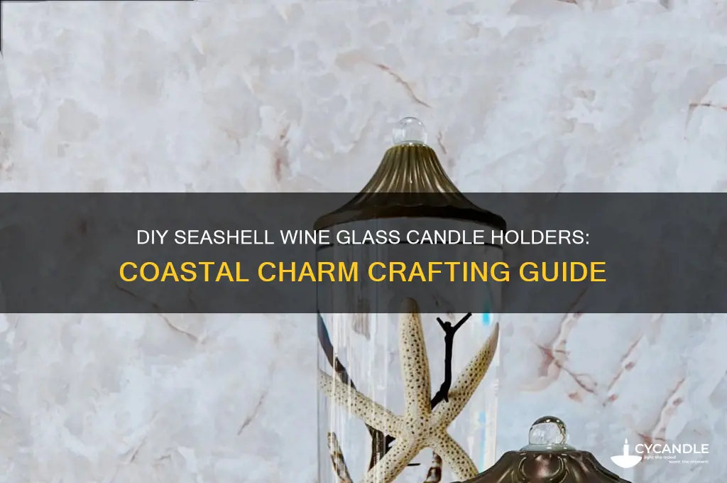 how to make seashell wine glass candle holders