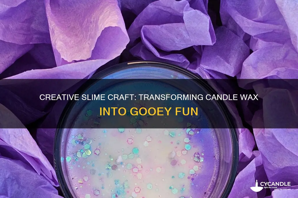 how to make slime out of candle wax