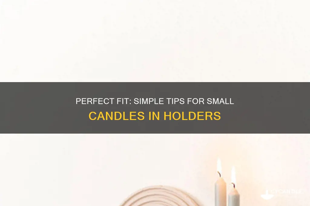 how to make small candles fit in holder