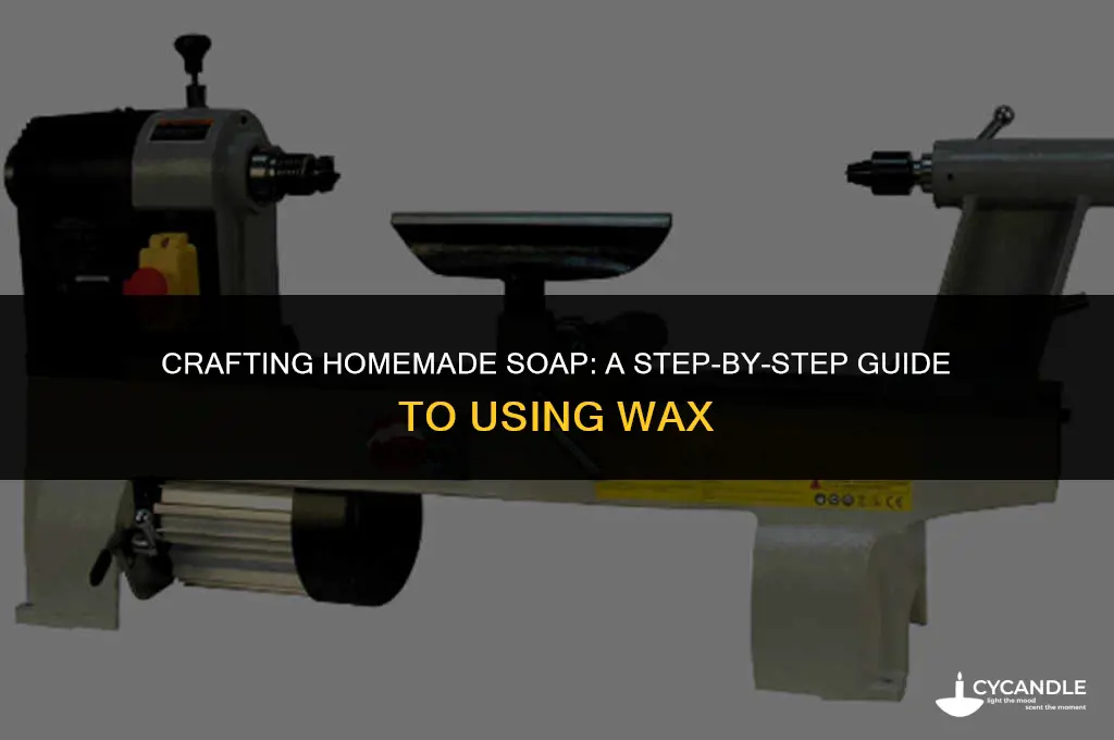 how to make soap with wax