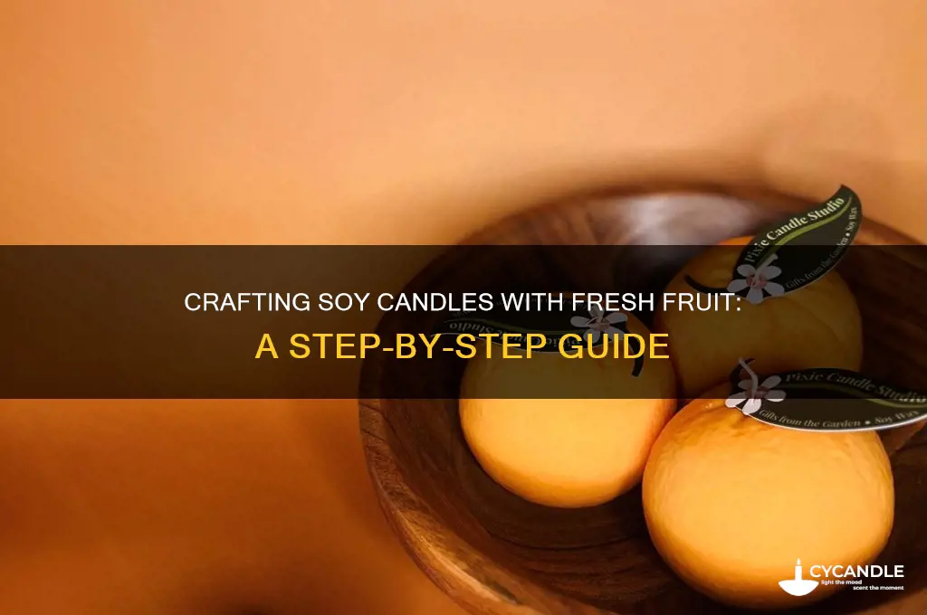 how to make soy candles with fruit inside