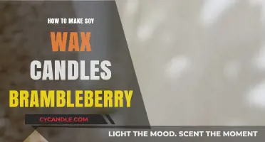 Crafting Brambleberry Scented Soy Wax Candles: A Step-by-Step Guide