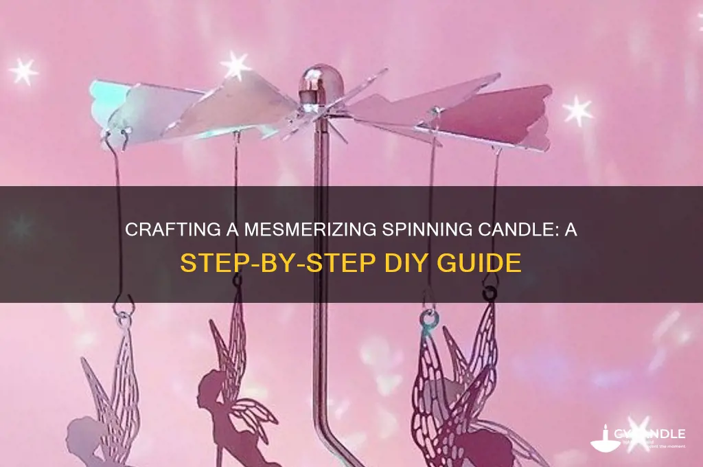 how to make spinning candle