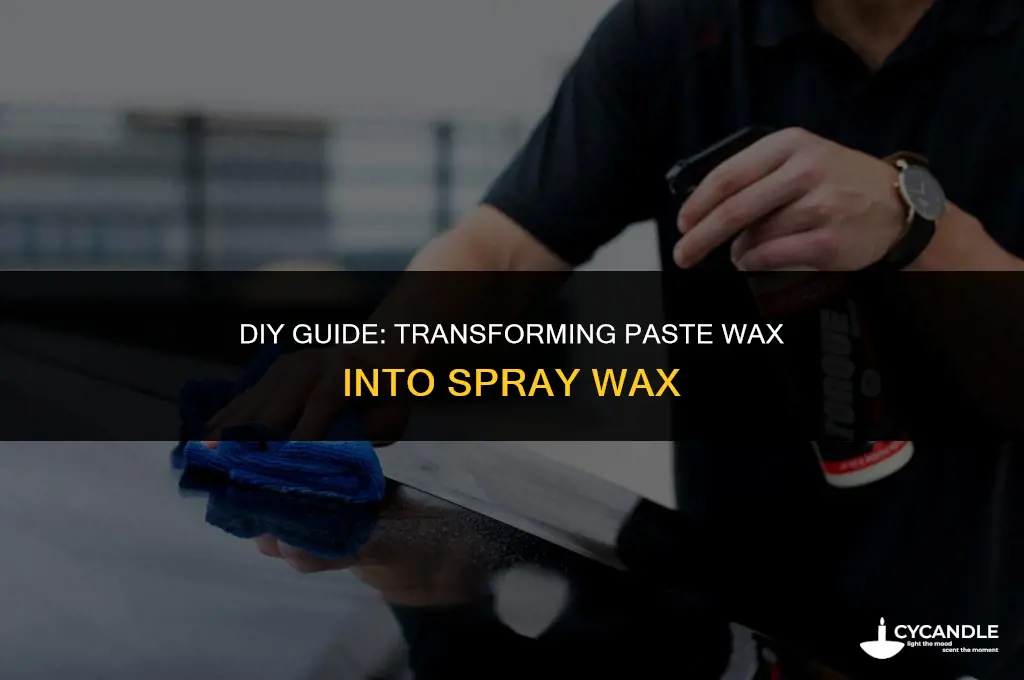 how to make spray wax out of paste wax