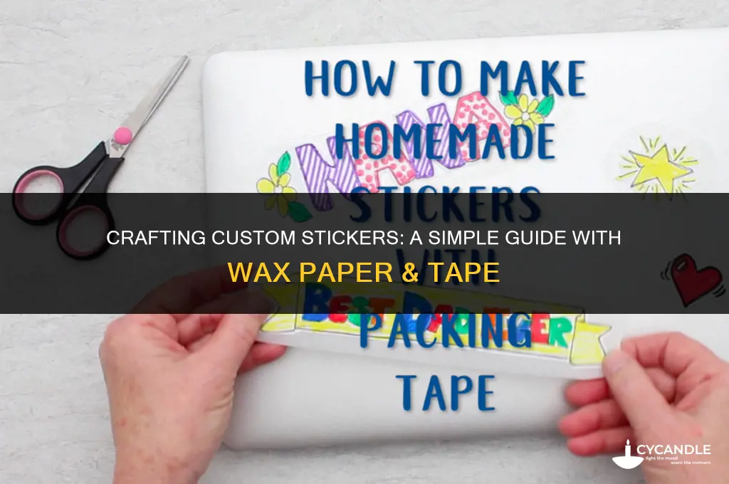 how to make stickers using wax paper and tape