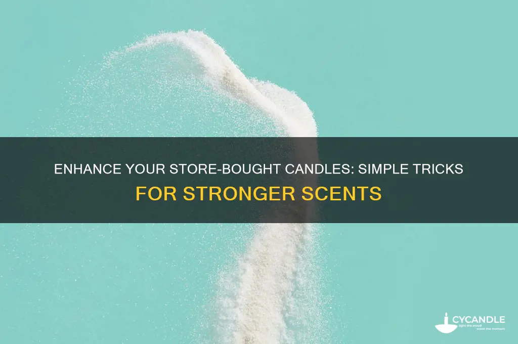 how to make store bought candles smell stronger