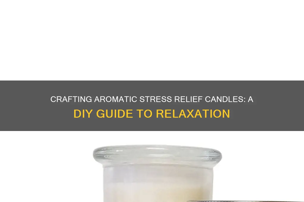 how to make stress relief candles