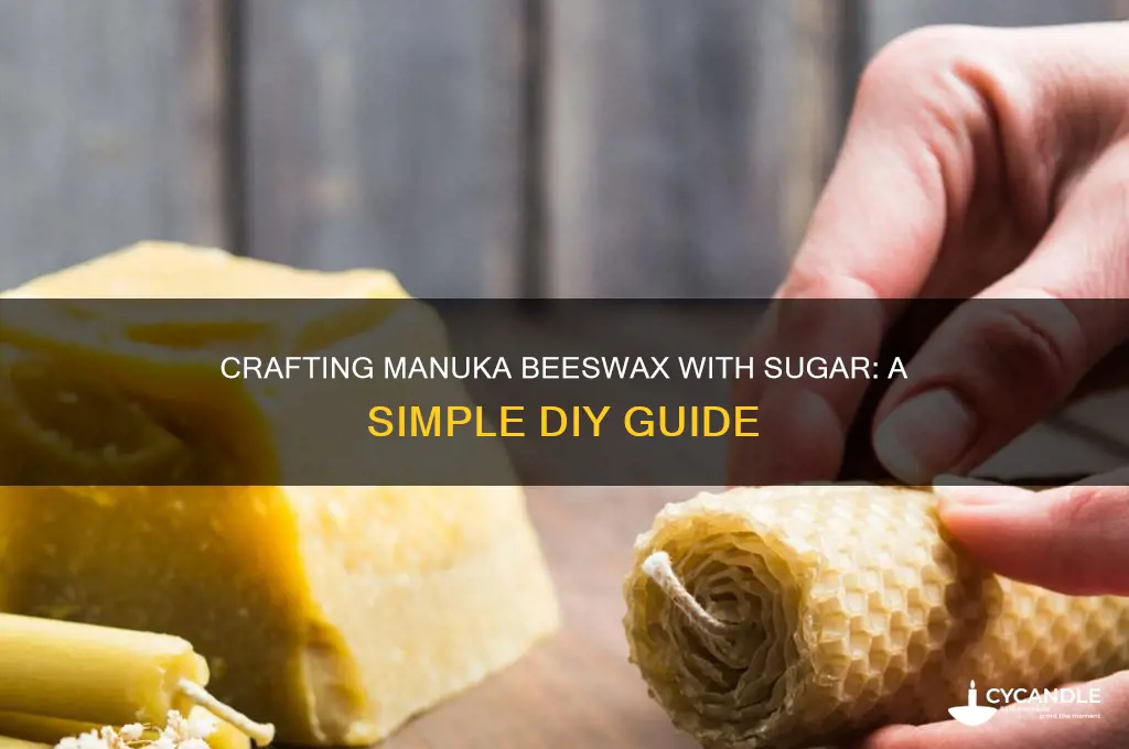 how to make sugar manuka beeswax