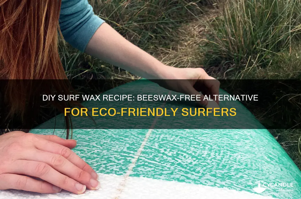 how to make surf wax without beeswax