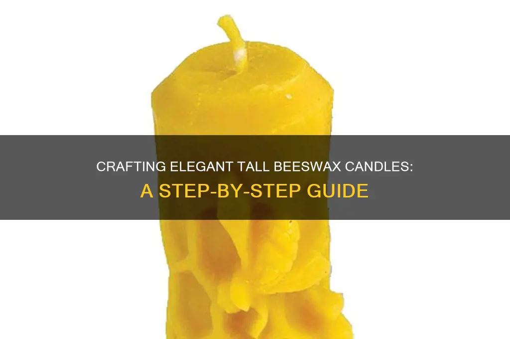 how to make tall beeswax candles
