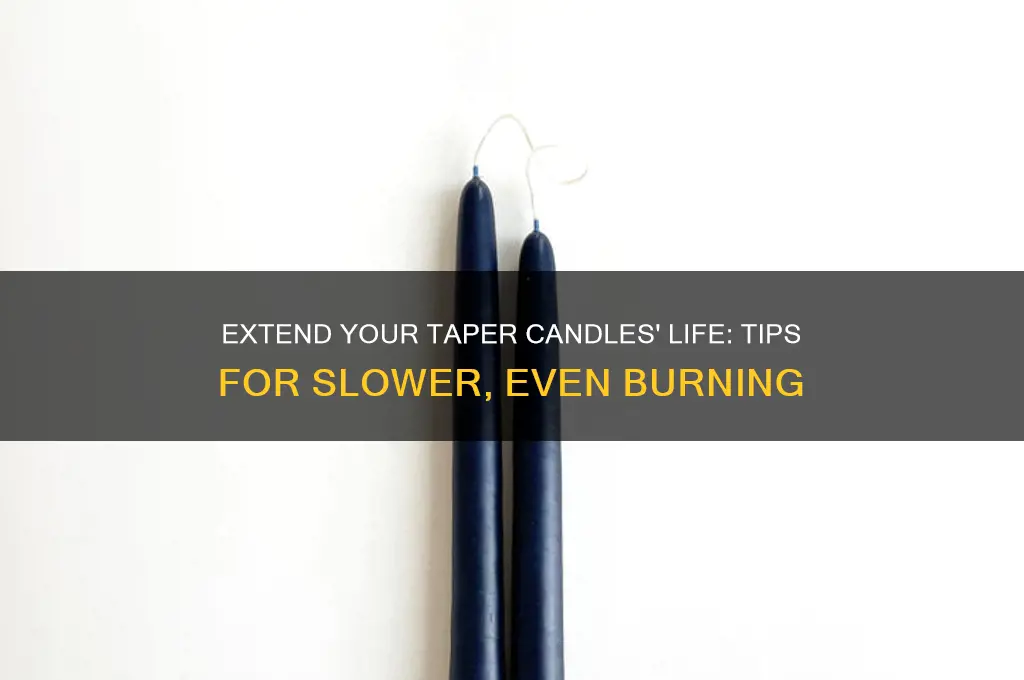 how to make taper candles burn slower