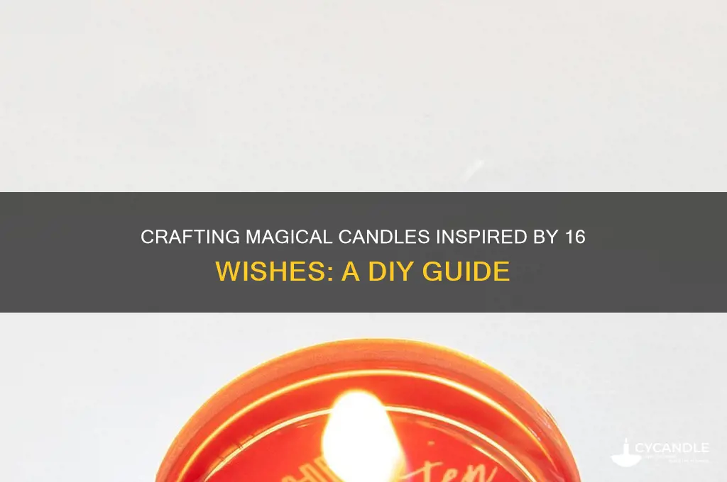 how to make the candles from 16 wishes