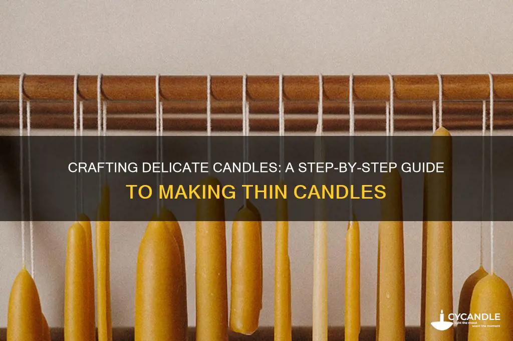 how to make thin candles