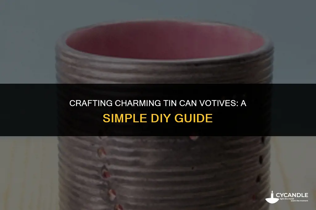how to make tin can votives