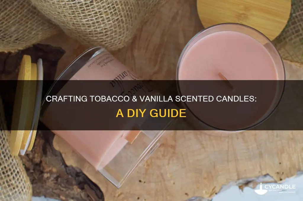 how to make tobacco and vanilla candles