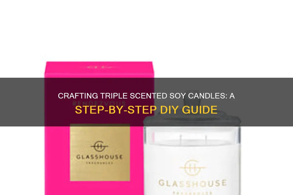 how to make triple scented soy candles