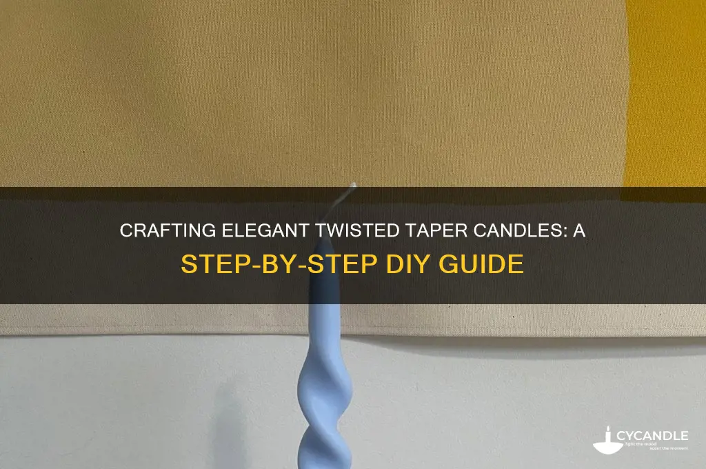how to make twisted taper candles