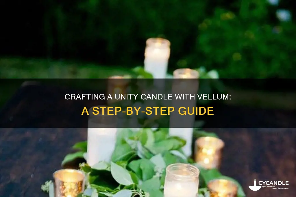 how to make unity candle with vellum