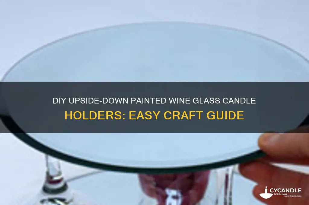 how to make upside down painted wine glass candle holders