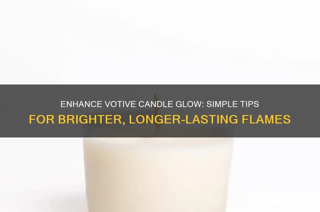 how to make votive candles burn brighter