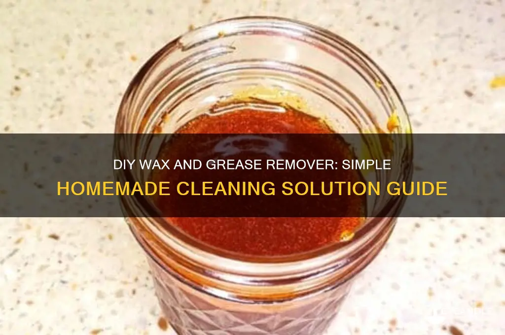 how to make wax and grease remover