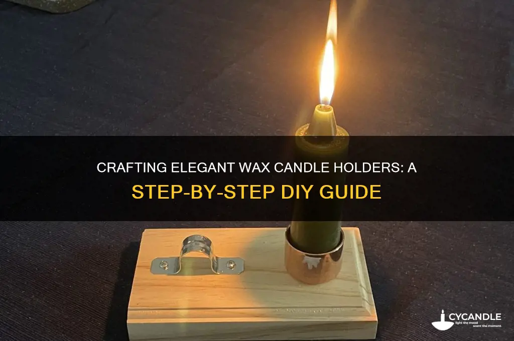 how to make wax candle holders