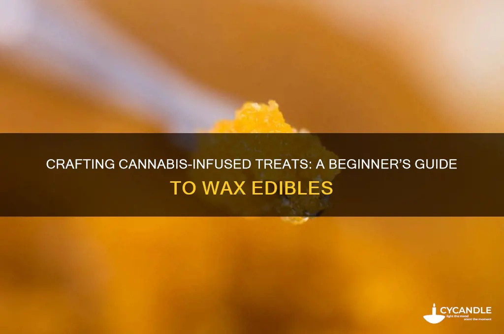 how to make wax edibles